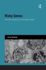 Risky Genes: Genetics, Breast Cancer and Jewish Identity (Genetics and Society) By Jessica Mozersky Cover Image