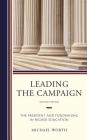Leading the Campaign: The President and Fundraising in Higher Education, 2nd Edition Cover Image