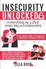 Insecurity Unlocked: Thriving in Love and Relationships Cover Image