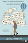 The Accidental Further Adventures of the Hundred-Year-Old Man: A Novel By Jonas Jonasson, Rachel Willson-Broyles Cover Image