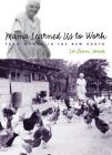 Mama Learned Us to Work: Farm Women in the New South (Studies in Rural Culture) By Lu Ann Jones Cover Image