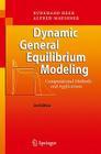 Dynamic General Equilibrium Modeling: Computational Methods and Applications By Burkhard Heer, Alfred Maussner Cover Image