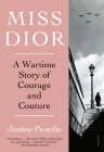 Miss Dior: A Wartime Story of Courage and Couture Cover Image