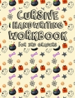 Cursive Handwriting Workbook for 3rd Graders: Halloween Patterned Letters, Words and Sentences. Beginning Cursive Writing For Children. Kids Handwriti By Chwk Press House Cover Image