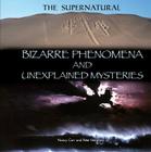 Bizarre Phenomena and Unexplained Mysteries (Supernatural) Cover Image