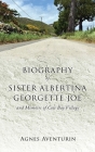 Biography of Sister Albertina Georgette Joe: and Memoirs of Cole Bay Village Cover Image