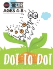 Dot to Dot: Books For Kids Ages 4-8, Connect the Dots Puzzles count and color for Fun and Learning, preschool and kindergarten. By Pixa Journals Cover Image