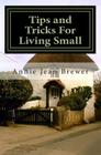 Tips and Tricks For Living Small By Annie Jean Brewer Cover Image