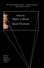 How to Watch a Movie By David Thomson Cover Image