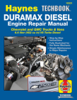 Duramax Diesel Engine Repair Manual: 2001 thru 2019 Chevrolet and GMC Trucks & Vans 6.6 liter (402 cu in) V8 Turbo Diesel By Editors of Haynes Manuals Cover Image