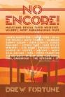 No Encore!: Musicians Reveal Their Weirdest, Wildest, Most Embarrassing Gigs By Drew Fortune Cover Image