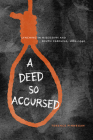 A Deed So Accursed: Lynching in Mississippi and South Carolina, 1881-1940 (American South) By Terence Finnegan Cover Image