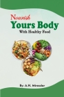 Nourish Yours Body With Healthy Food Cover Image