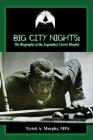 Big City Nights: The Biography of the Legendary Cisero Murphy By Mpa Tyriek a. Murphy Cover Image