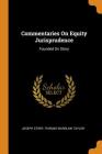 Commentaries on Equity Jurisprudence: Founded on Story By Joseph Story, Thomas Wardlaw Taylor Cover Image