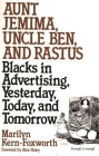Aunt Jemima, Uncle Ben, and Rastus: Blacks in Advertising, Yesterday, Today, and Tomorrow (Contributions in Afro-American & African Studies #168) By Marilyn Kern Foxworth Cover Image