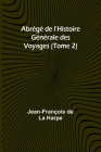 Abrégé de l'Histoire Générale des Voyages (Tome 2) Cover Image
