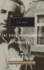 The Siege of Krishnapur, Troubles: Introduction by John Sutherland (Everyman's Library Contemporary Classics Series) By J.G. Farrell, John Sutherland (Introduction by) Cover Image