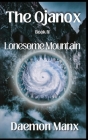The Ojanox IV: Lonesome Mountain By Daemon Manx Cover Image