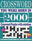 You Were Born in 2000: Crossword Puzzle Book: Crossword Puzzle Book With Word Find Puzzles for Seniors Adults and All Other Puzzle Fans & Per By Ryom Mon L. Publication Cover Image
