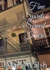Fine Spirits Served Here By Mary Walsh Cover Image