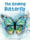 The Reading Butterfly By Hollie Leal Cover Image