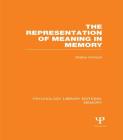 The Representation of Meaning in Memory (PLE: Memory) (Psychology Library Editions: Memory) Cover Image