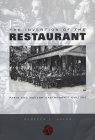 The Invention of the Restaurant: Paris and Modern Gastronomic Culture (Harvard Historical Studies #135) By Rebecca L. Spang Cover Image