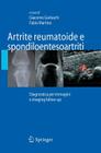 Artrite Reumatoide E Spondiloentesoartriti: Diagnostica Per Immagini Ed Imaging Follow-Up Cover Image