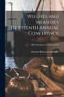 Weights and Measures Thirteenth Annual Conference; NBS Miscellaneous Publication 43 By National Bureau of Standards (Created by) Cover Image