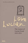 Love Lucian: The Letters of Lucian Freud, 1939 - 1954 Cover Image