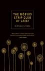 The Mobius Strip Club of Grief By Bianca Stone Cover Image