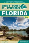 Best Tent Camping: Florida: Your Car-Camping Guide to Scenic Beauty, the Sounds of Nature, and an Escape from Civilization By Johnny Molloy Cover Image