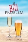 A Bill Problem By Grace Mercee Cover Image