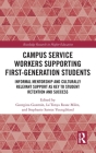 Campus Service Workers Supporting First-Generation Students: Informal Mentorship and Culturally Relevant Support as Key to Student Retention and Succe (Routledge Research in Higher Education) By Georgina Guzmán (Editor), Miles (Editor), Stephanie Youngblood (Editor) Cover Image