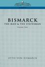 Bismarck: The Man & the Statesman, Vol. 2 Cover Image