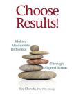 Choose Results! Make a Measurable Difference Through Aligned Action Cover Image