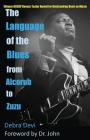 The Language of the Blues: From Alcorub to Zuzu By Debra Devi, John (Foreword by) Cover Image