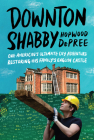 Downton Shabby: One American's Ultimate DIY Adventure Restoring His Family's English Castle By Hopwood DePree Cover Image