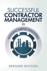 Successful Contractor Management in Manufacturing Industries By Bernard Watson Cover Image