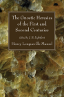 The Gnostic Heresies of the First and Second Centuries Cover Image