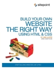 Build Your Own Website the Right Way Using HTML & CSS: Start Building Websites Like a Pro! Cover Image