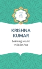 Learning to Live with the Past (History for Peace) By Krishna Kumar Cover Image