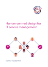 Humanising IT: Human-centred Design for IT Service Management By Katrina Macdermid Cover Image