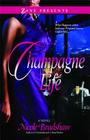 Champagne Life: A Novel By Nicole Bradshaw Cover Image
