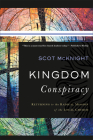 Kingdom Conspiracy: Returning to the Radical Mission of the Local Church By Scot McKnight Cover Image