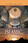 Essentials of the Islamic Faith By M. Fethullah Gulen, Fethullah Gulen, Fethullah Geulen Cover Image