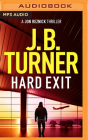 Hard Exit (Jon Reznick Thriller #11) By J. B. Turner, Jeffrey Kafer (Read by) Cover Image