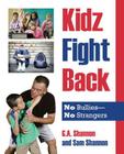Kidz Fight Back: No Bullies- No Strangers By G. a. Shannon Cover Image
