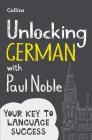 Unlocking German with Paul Noble: Your Key to Language Success By Paul Noble Cover Image